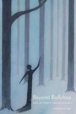 Beyond Ballyhoo: Carnival Themed Speculative Fiction - cover