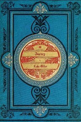 Journey: A Solo Roleplaying Game and Worldbuilding Tool for Writers, Game Masters, and the Uncommonly Curious - Luke Miller - cover