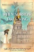 When Sorrow Takes Wing - Kelly Romo - cover