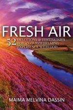 Fresh Air: 52 Devotions & Testimonies for an Overwhelming Experience with God