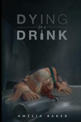 Dying For A Drink - Amelia Baker - cover