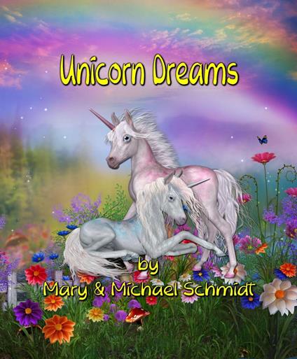 Unicorn Dreams - Mary Schmidt,Michael Schmidt - ebook