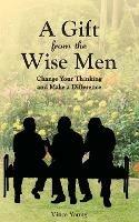 Libro in inglese A Gift from the Wise Men: Change Your Thinking and Make a Difference  - Vince Young