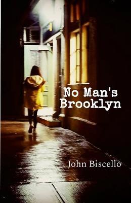 No Man's Brooklyn - John Biscello - cover