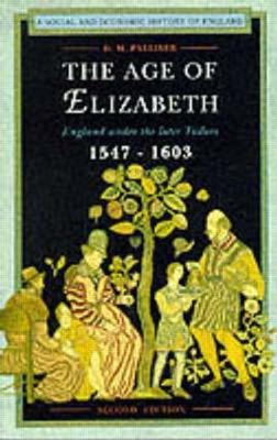 The Age of Elizabeth: England Under the Later Tudors - D.M. Palliser - cover