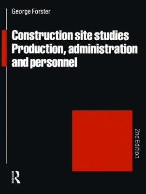 Construction Site Studies: Production Administration and Personnel - G. Forster - cover