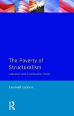 The Poverty of Structuralism: Literature and Structuralist Theory