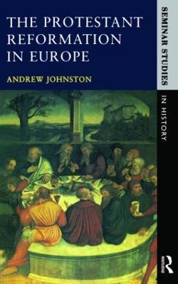 The Protestant Reformation in Europe - Andrew Johnston - cover