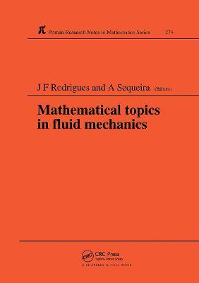 Mathematical Topics in Fluid Mechanics - Jose Francisco Rodrigues,Adelia Sequeira - cover