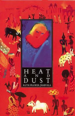 Heat and Dust - Ruth Prawer Jhabvala,Roy Blatchford,Barbara Bleiman - cover