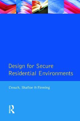 Design for Secure Residential Environments - Henry Shaftoe,Roy Fleming,Steve Crouch - cover