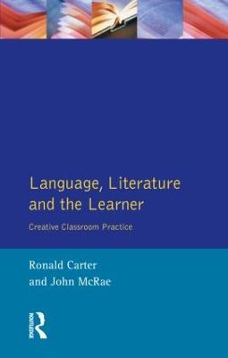 Language, Literature and the Learner: Creative Classroom Practice - Ronald Carter,John Mcrae - cover