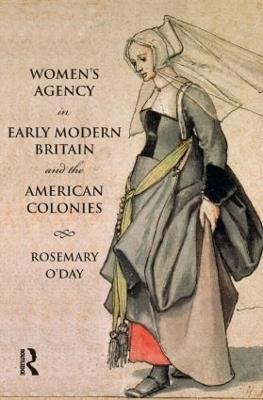 Women's Agency in Early Modern Britain and the American Colonies - Rosemary O'Day - cover