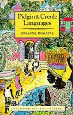 Pidgin and Creole Languages - Suzanne Romaine - cover