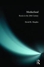 Motherland: Russia in the Twentieth Century