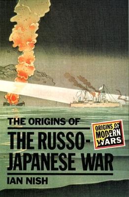 The Origins of the Russo-Japanese War - Ian Nish - cover