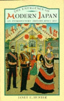 The Emergence of Modern Japan: An Introductory History Since 1853 - Janet Hunter - cover