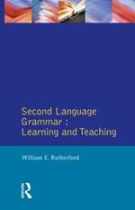Second Language Grammar:: Learning and Teaching