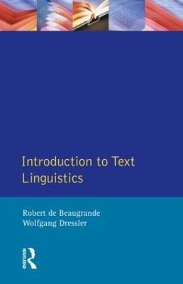 Introduction to Text Linguistics - Robert De Beaugrande,Wolfgang U. Dressler - cover