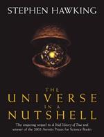 The Universe In A Nutshell: the beautifully illustrated follow up to Professor Stephen Hawking’s bestselling masterpiece A Brief History of Time