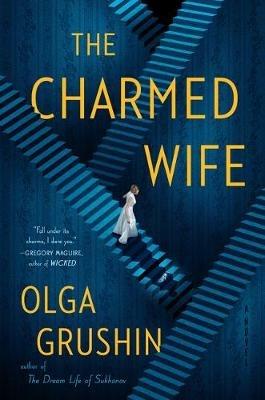 The Charmed Wife - Olga Grushin - cover