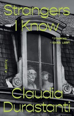 Strangers I Know: A Novel - Claudia Durastanti - cover
