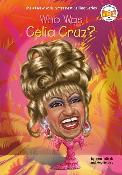 Who Was Celia Cruz? - Meg Belviso,Who HQ,Pam Pollack,Jake Murray - ebook