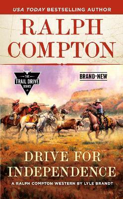 Ralph Compton Drive For Independence - Lyle Brandt,Ralph Compton - cover