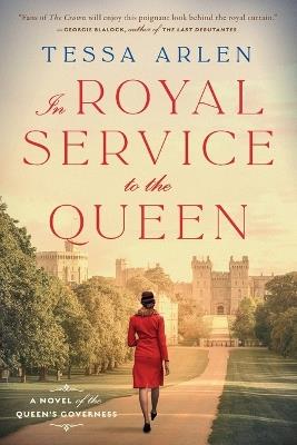 In Royal Service to the Queen: A Novel of the Queen's Governess - Tessa Arlen - cover