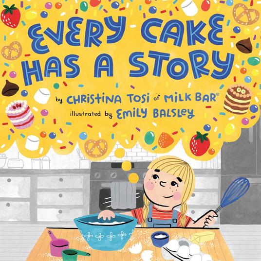 Every Cake Has a Story - Christina Tosi,Emily Balsley - ebook