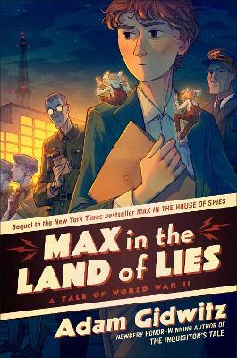 Max in the Land of Lies: A Tale of World War II - Adam Gidwitz - cover