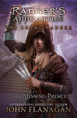 The Royal Ranger: The Missing Prince - John Flanagan - cover