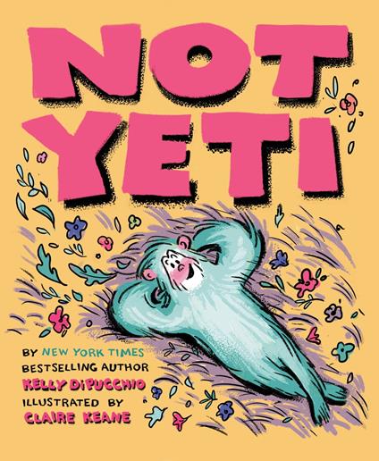 Not Yeti - Kelly Di Pucchio,Claire Keane,Tiffany Morgan - ebook