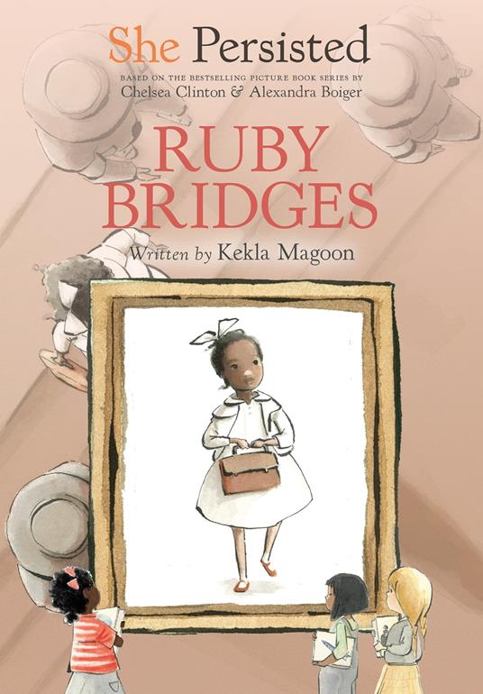 She Persisted: Ruby Bridges - Chelsea Clinton,Kekla Magoon,Alexandra Boiger,Gillian Flint - ebook