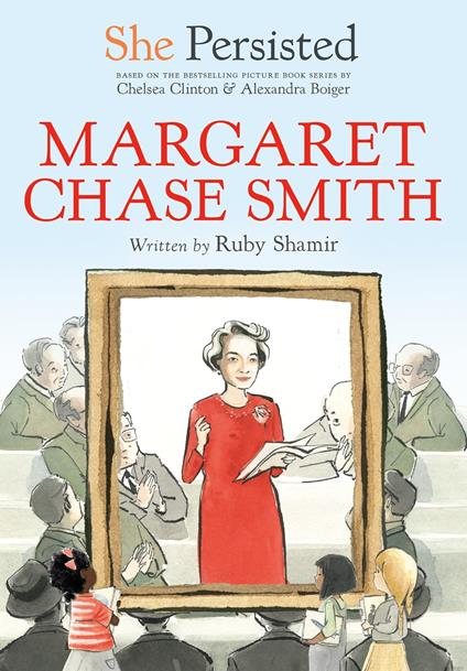 She Persisted: Margaret Chase Smith - Chelsea Clinton,Ruby Shamir,Alexandra Boiger,Gillian Flint - ebook