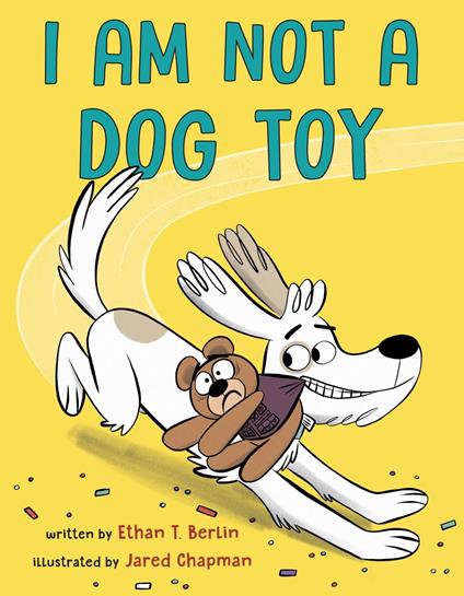 I Am Not a Dog Toy - Ethan T. Berlin,Jared Chapman - ebook