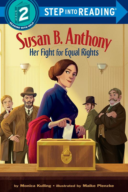 Susan B. Anthony: Her Fight for Equal Rights - Monica Kulling,Maike Plenzke - ebook