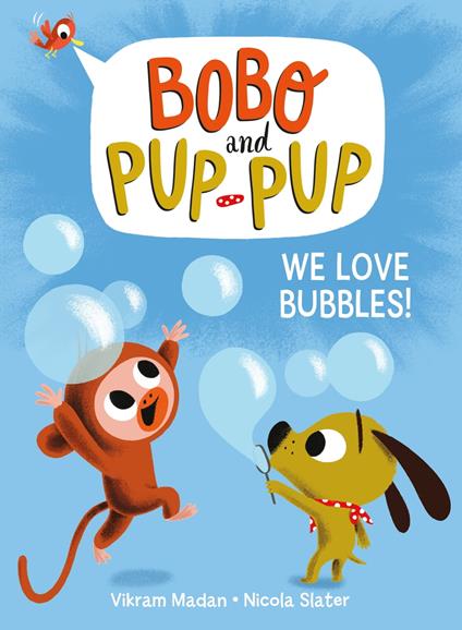 We Love Bubbles! (Bobo and Pup-Pup) - Vikram Madan,Nicola Slater - ebook