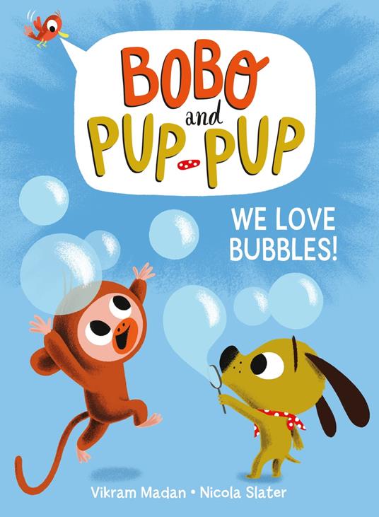We Love Bubbles! (Bobo and Pup-Pup) - Vikram Madan,Nicola Slater - ebook