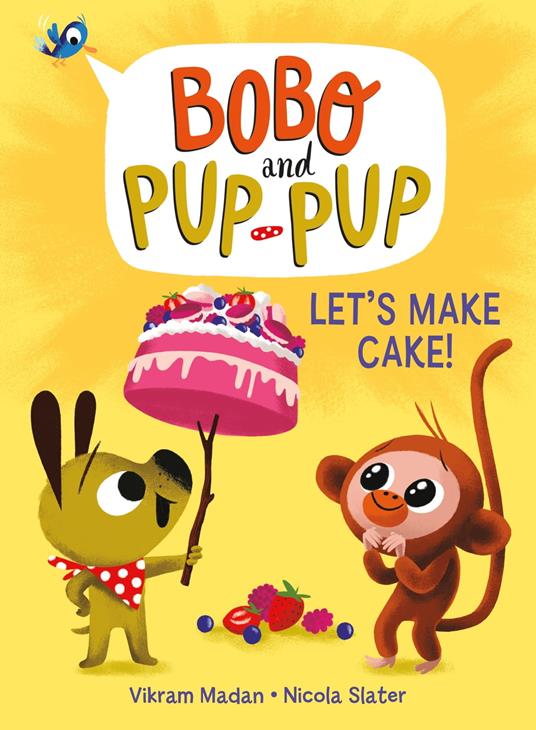 Let's Make Cake! (Bobo and Pup-Pup) - Vikram Madan,Nicola Slater - ebook