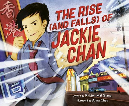 The Rise (and Falls) of Jackie Chan - Kristen Mai Giang,Alina Chau - ebook