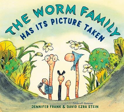 The Worm Family Has Its Picture Taken - Jennifer Frank,David Ezra Stein - ebook