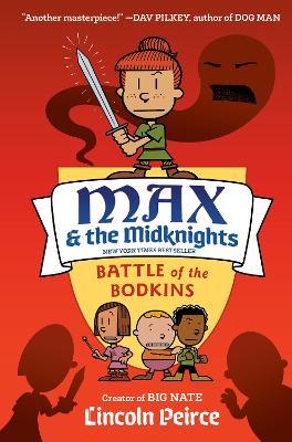 Max and the Midknights: Battle of the Bodkins - Lincoln Peirce - cover
