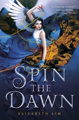 Spin the Dawn - Elizabeth Lim - cover