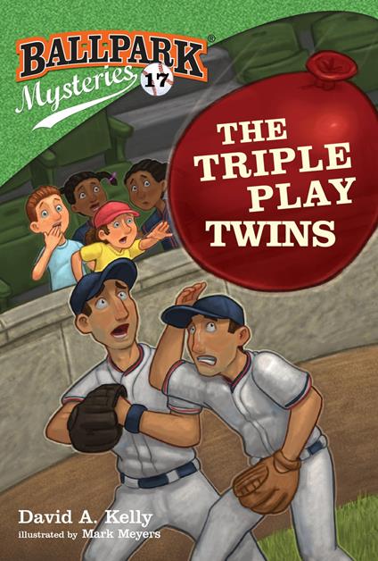 Ballpark Mysteries #17: The Triple Play Twins - David A. Kelly,Mark Meyers - ebook
