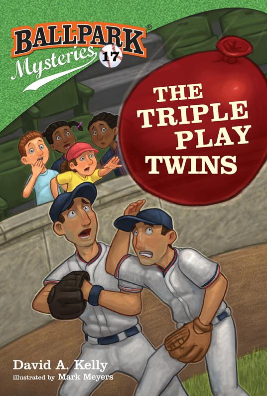 Ballpark Mysteries #17: The Triple Play Twins - David A. Kelly,Mark Meyers - ebook