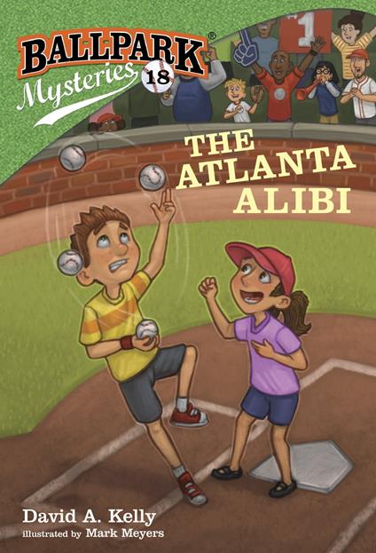 Ballpark Mysteries #18: The Atlanta Alibi - David A. Kelly,Mark Meyers - ebook