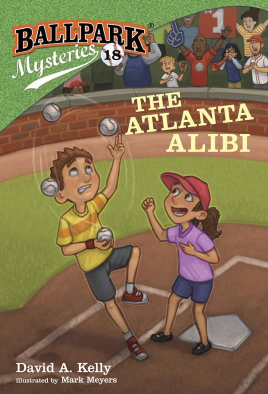 Ballpark Mysteries #18: The Atlanta Alibi - David A. Kelly,Mark Meyers - ebook