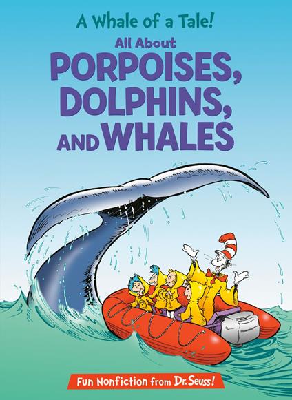 A Whale of a Tale! All About Porpoises, Dolphins, and Whales - Bonnie Worth,Joe Mathieu,Aristides Ruiz - ebook