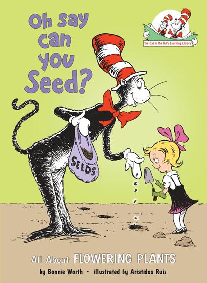 Oh Say Can You Seed? All About Flowering Plants - Bonnie Worth,Aristides Ruiz - ebook